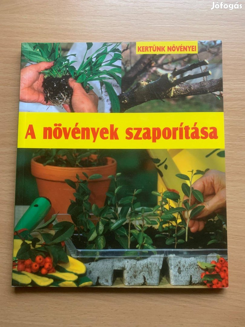 A növények szaporítása - Kertünk növényei Guido Sirtori Enrica Boffel