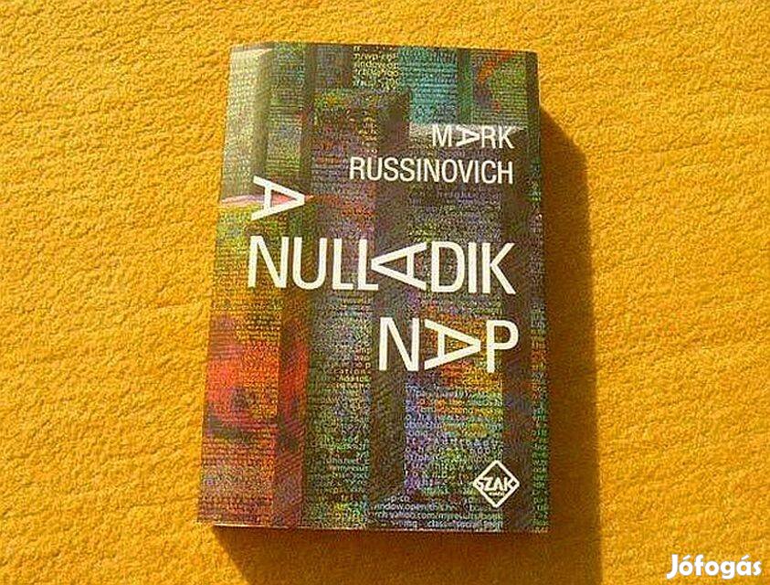 A nulladik nap - Mark Russinovich - Új, olvasatlan