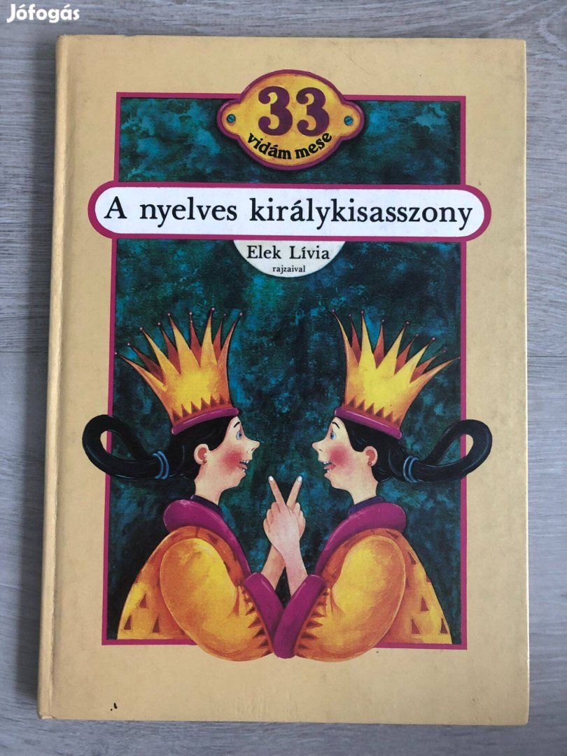 A nyelves királykisasszony - 33 vidám mese (Elek Lívia rajzaival)