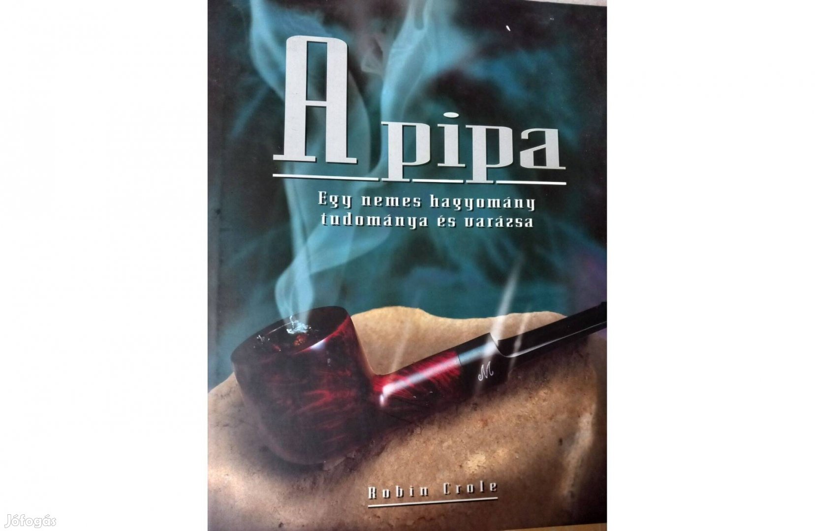 A pipa, füstölgőknek kötelező (több mint 1 könyv)