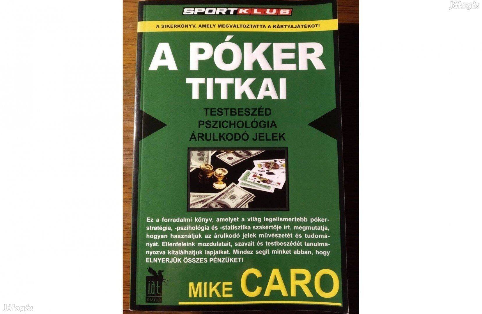 A póker titkai Mike Caro I.A.T. Kiadó, 2007