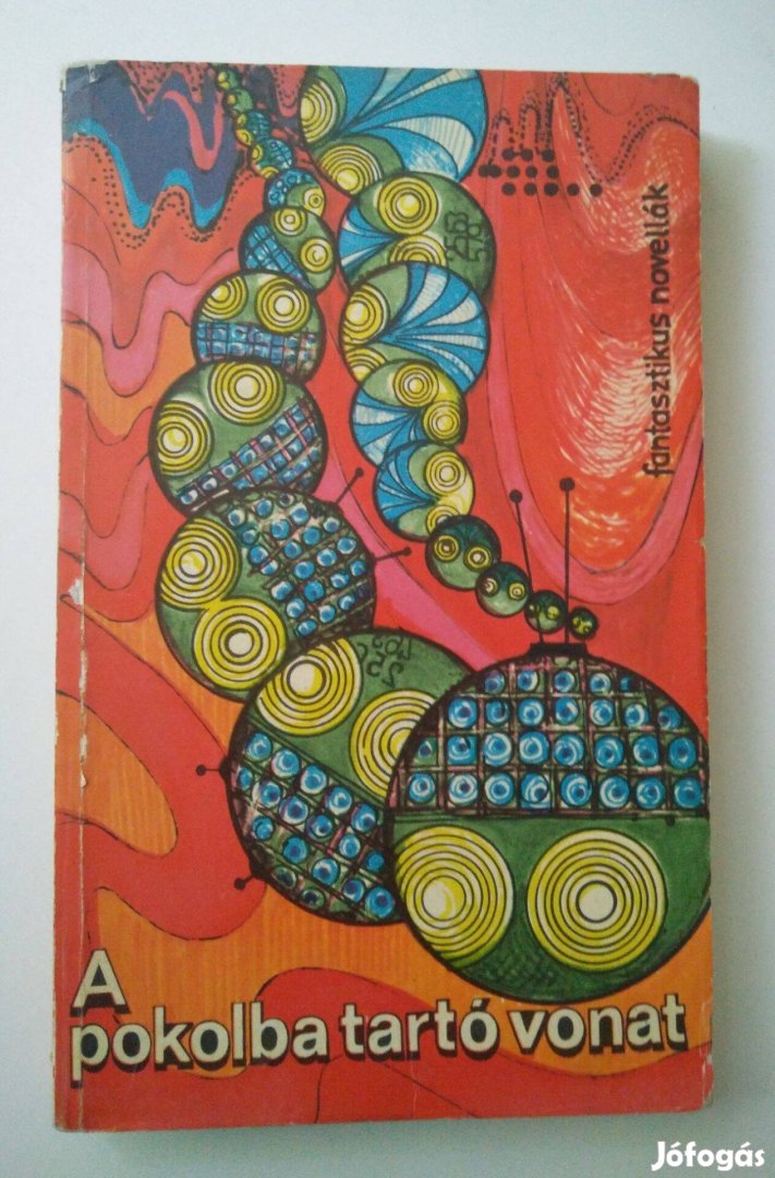 A pokolba tartó vonat - fantasztikus novellák