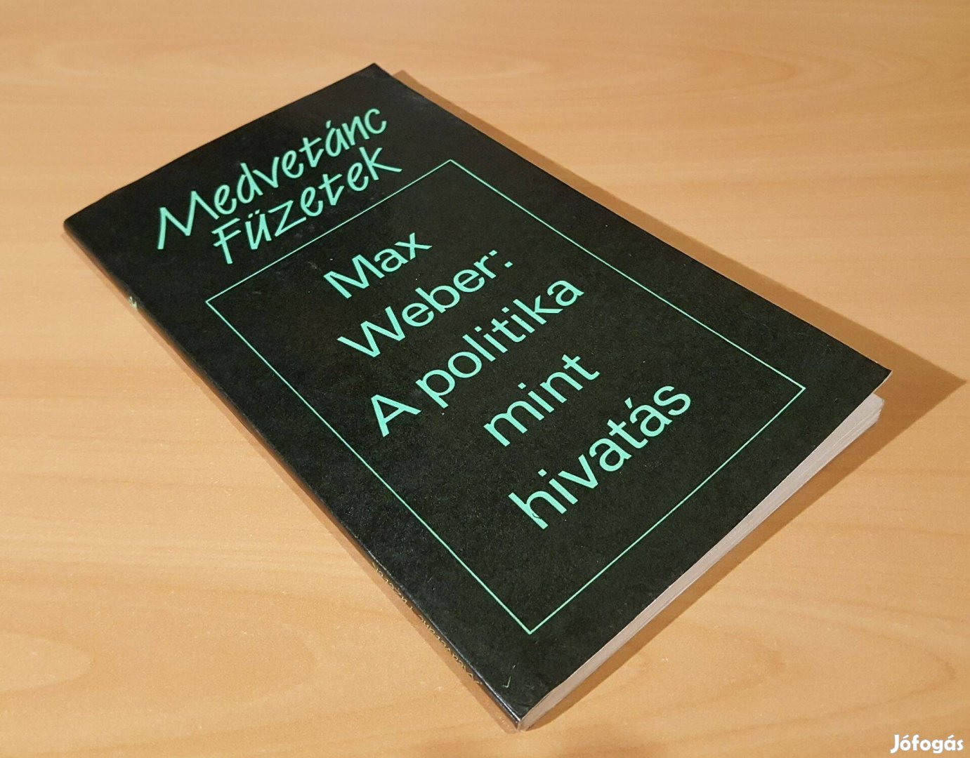 A politika mint hivatás (Max Weber) Medvetánc Füzetek
