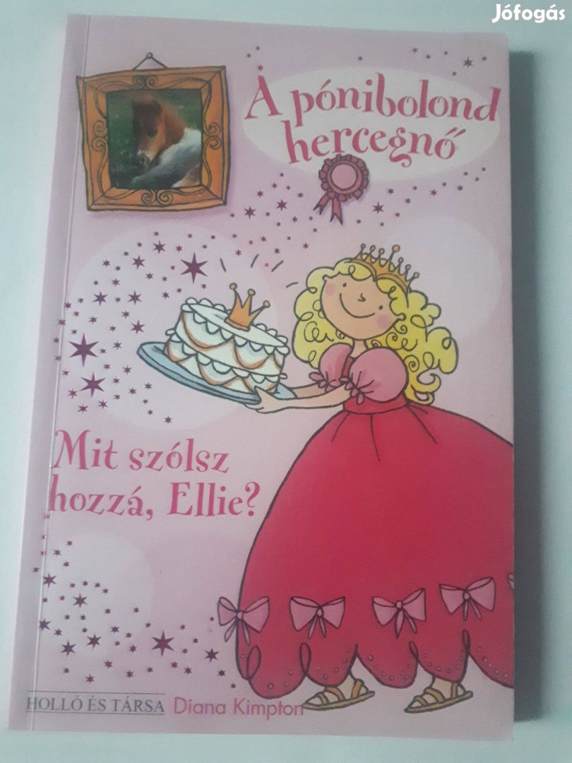 A pónibolond hercegnő 6. - Mit szólsz hozzá, Ellie? mesekönyv