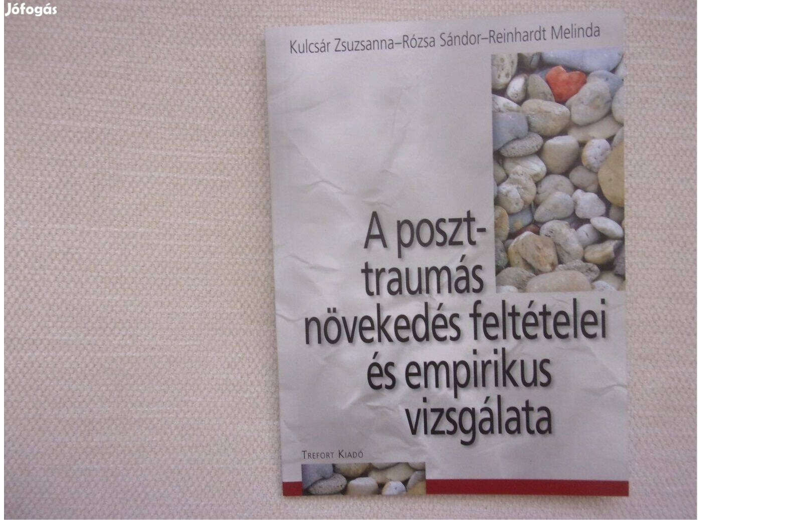 A poszttraumás növekedés feltételei és empirikus vizsgálata