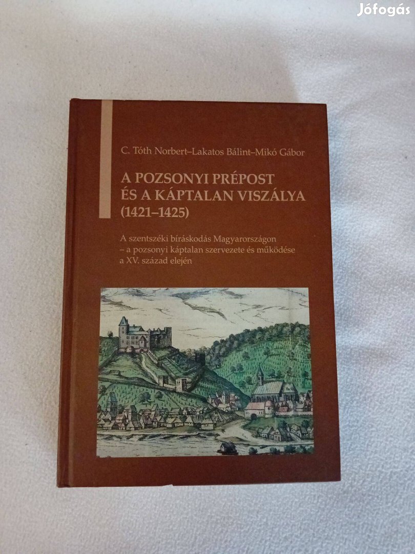 A pozsonyi prépost és a káptalan viszálya ( 1421 -1425) 300 példány