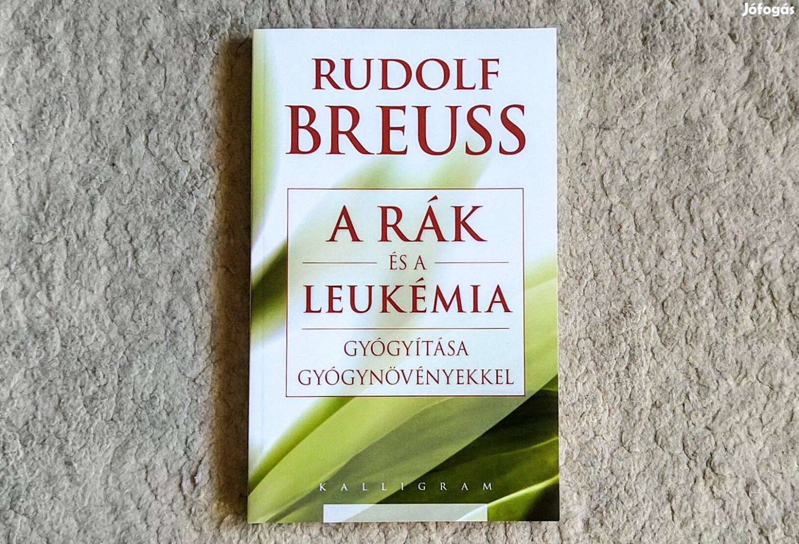 A rák és a leukémia gyógyítása gyógynövényekkel - Rudolf Breuss