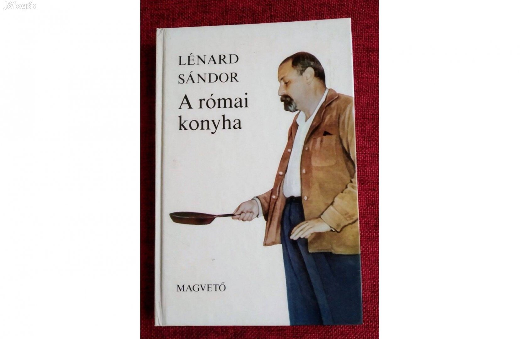 A római konyha Lénárd Sándor Magvető Könyvkiadó, 1986 Összefoglaló Lén