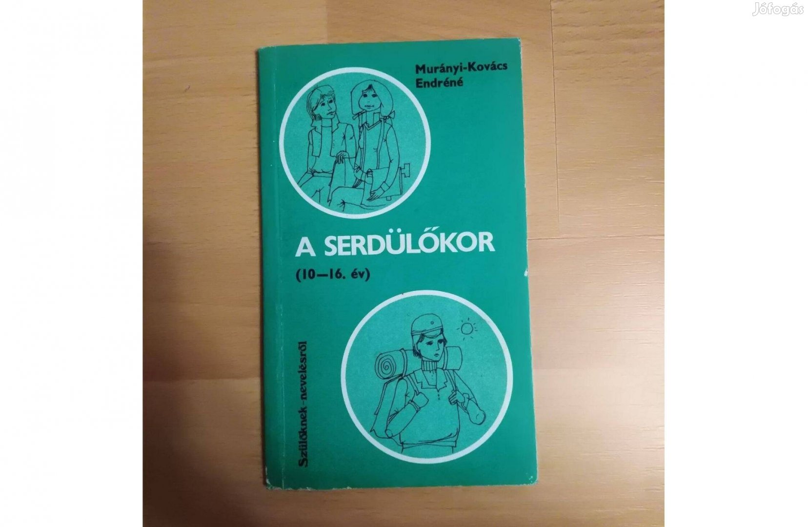A serdülőkor (10-16. év) Murányi-Kovács Endréné könyv
