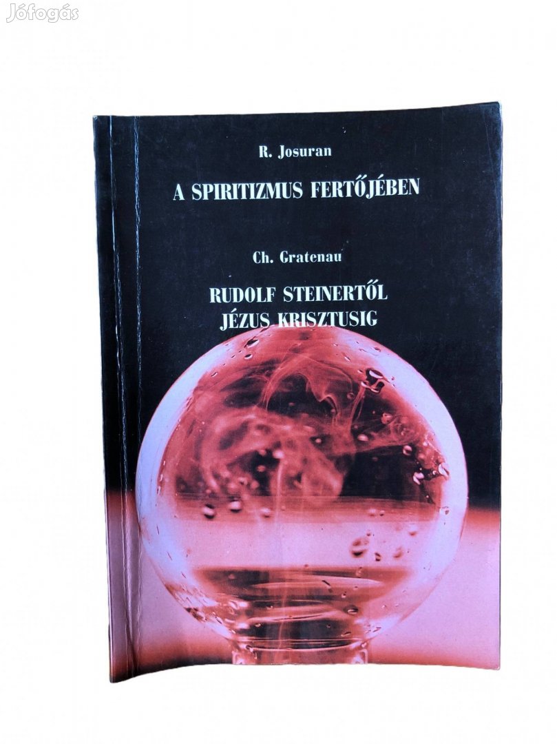 A spiritizmus fertőjében / Rudolf Steinertől Jézus Krisztusig 