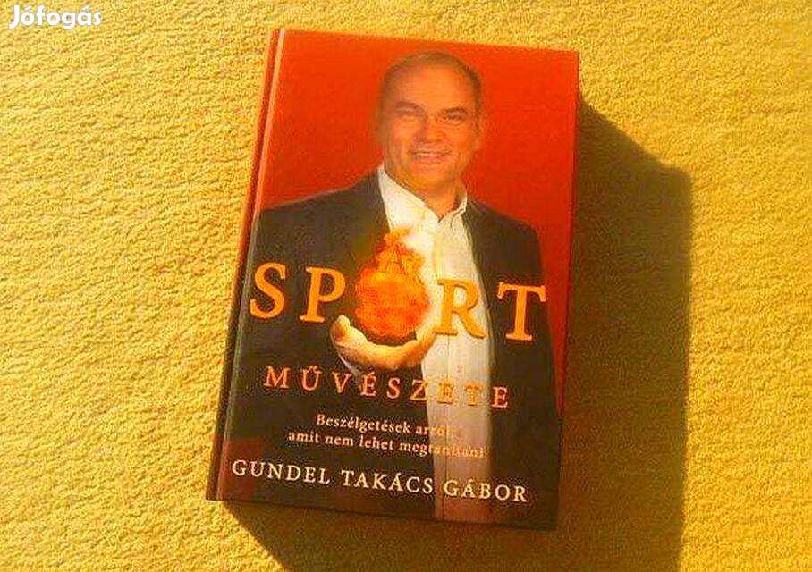 A sport művészete - Gundel Takács Gábor - Új, olvasatlan