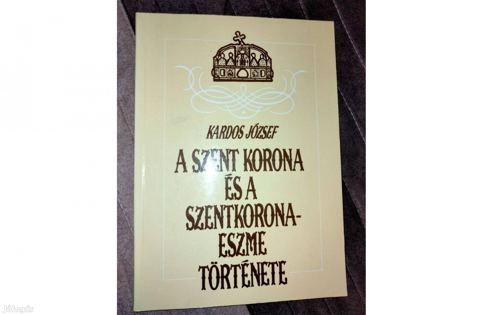 A szent korona és a szentkorona-eszme története