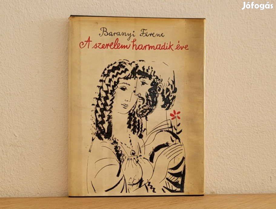 A szerelem harmadik éve - Baranyi Ferenc könyv eladó