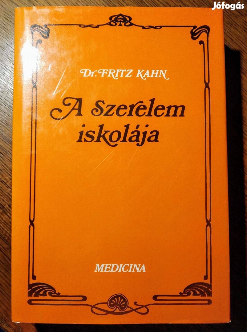 A szerelem iskolája Dr. Fritz Kahn Medicina Könyvkiadó