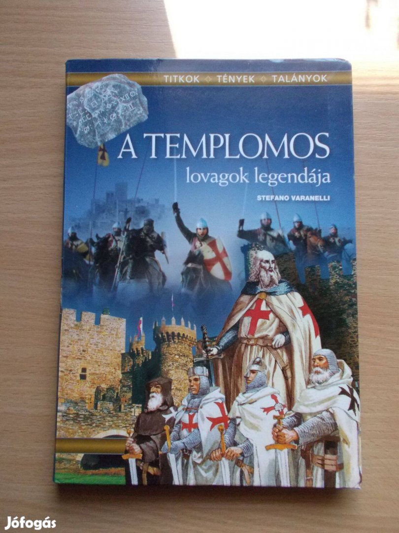 A templomos lovagok legendája - Titkok - Tények - Talányok