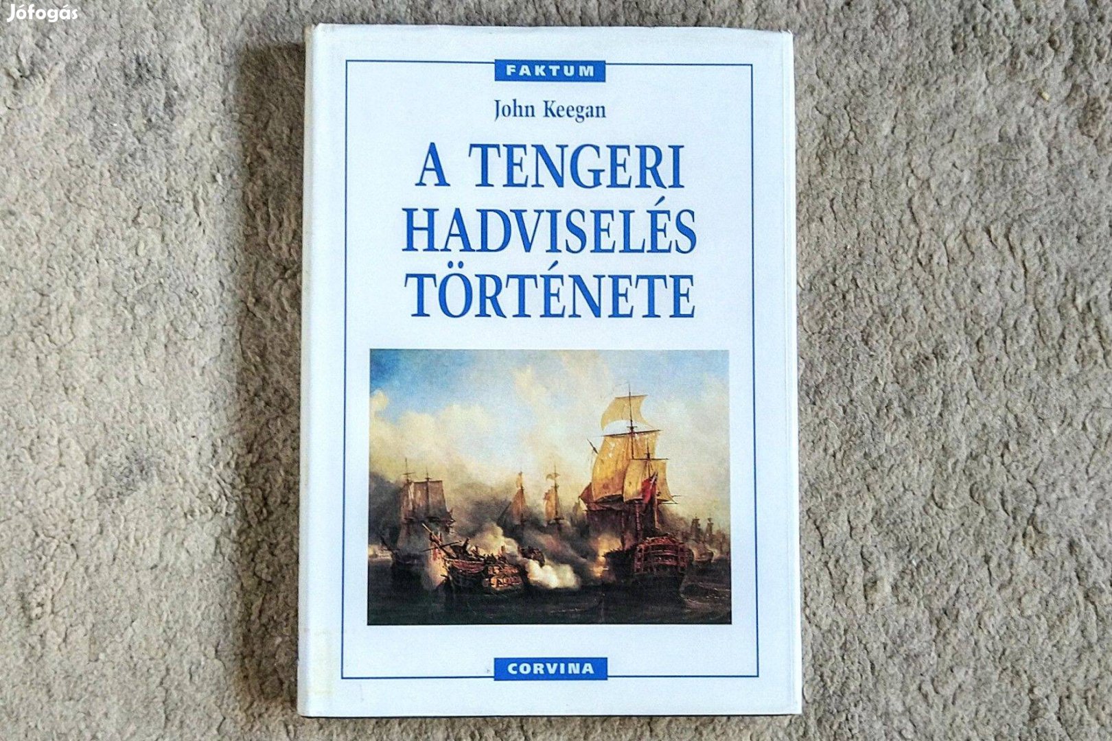 A tengeri hadviselés története - John Keegan