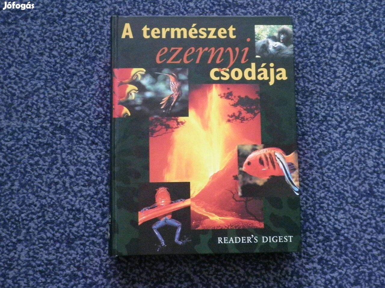 A természet ezernyi csodája - Reader's Digest