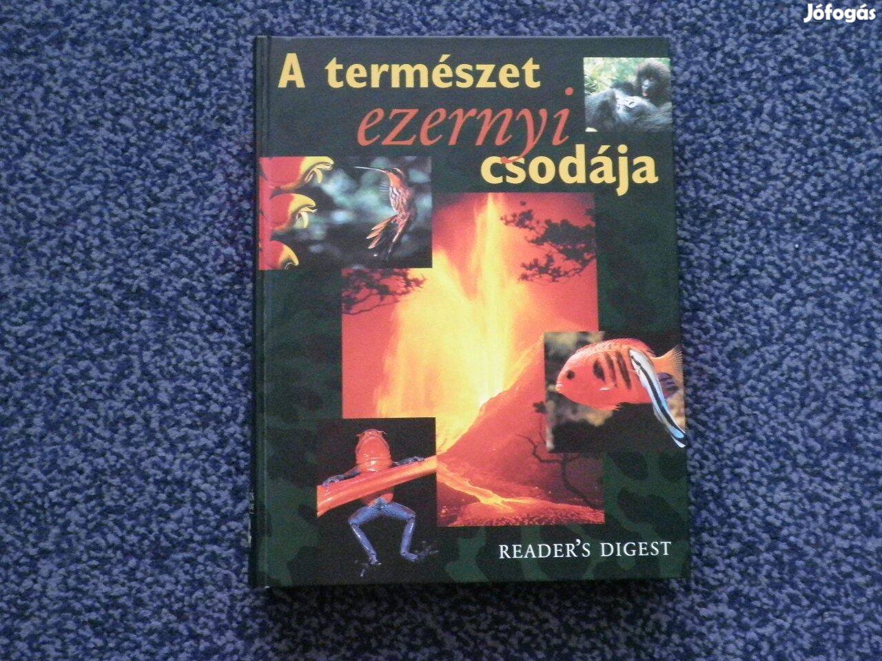 A természet ezernyi csodája - Reader's Digest