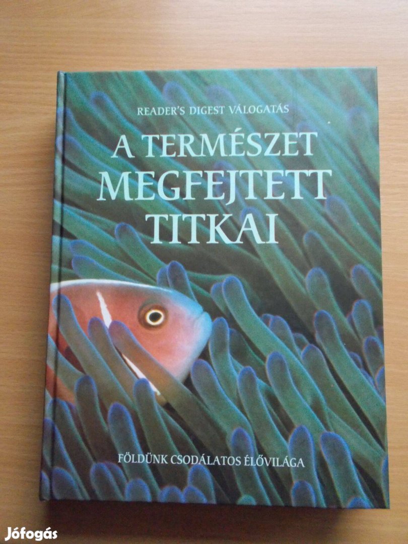 A természet megfejtett titkai (Földünk csodálatos élővilága)