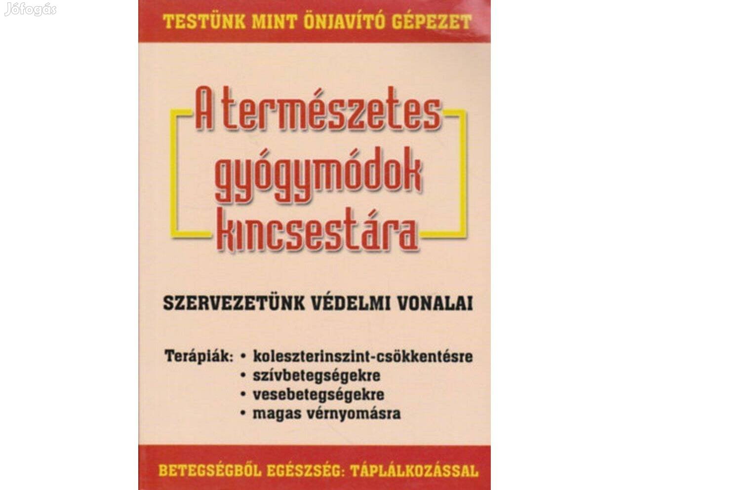 A természetes gyógymódok kincsestára Ajándékozható Állapotú