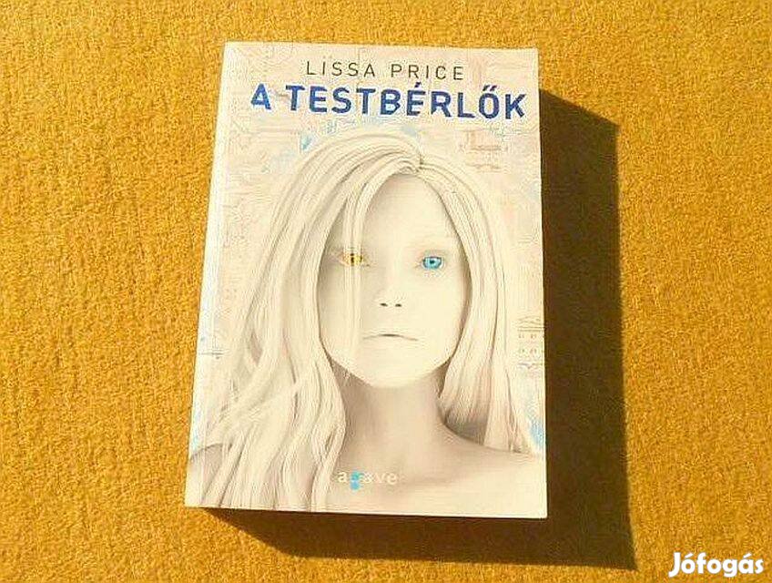 A testbérlők - Lissa Price - Új könyv