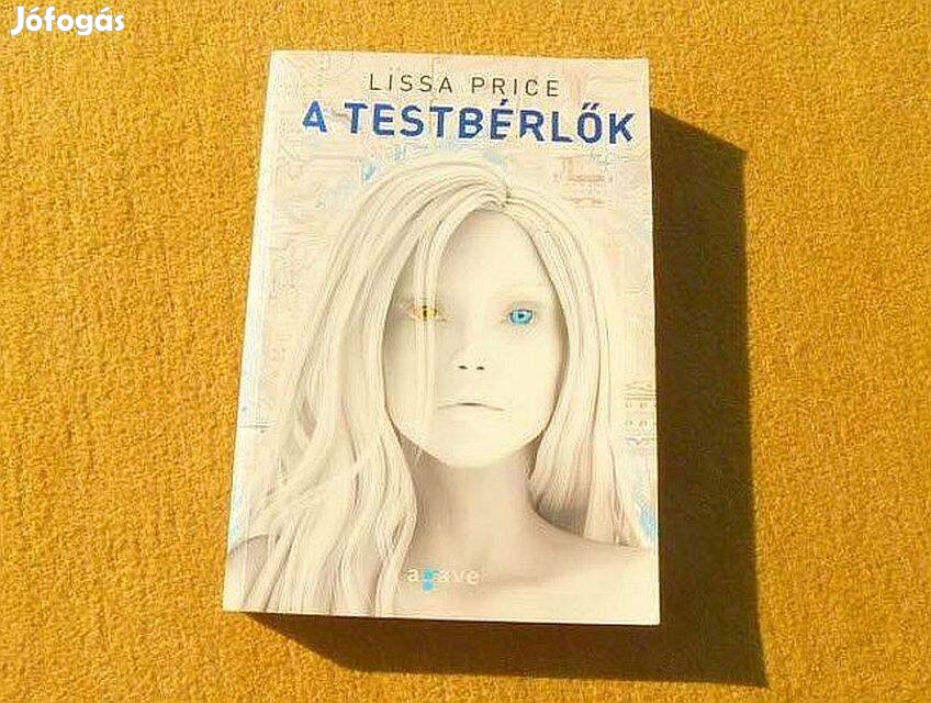 A testbérlők - Lissa Price - (Új könyv)