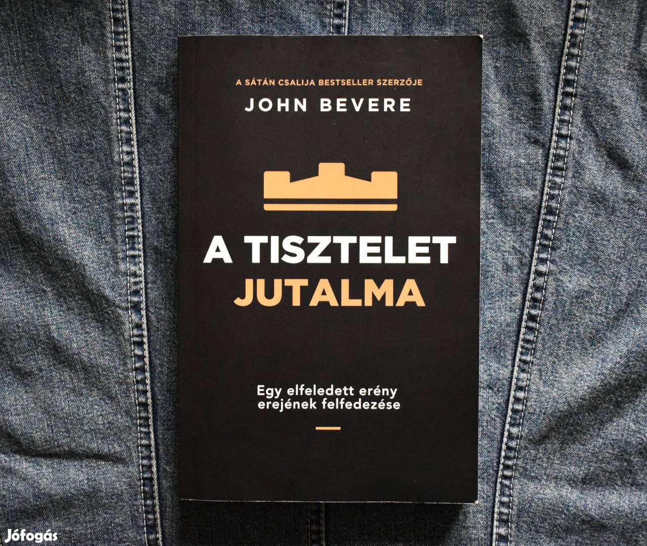 A tisztelet jutalma -Egy elfeledett erény erejének felfedezése Bevere