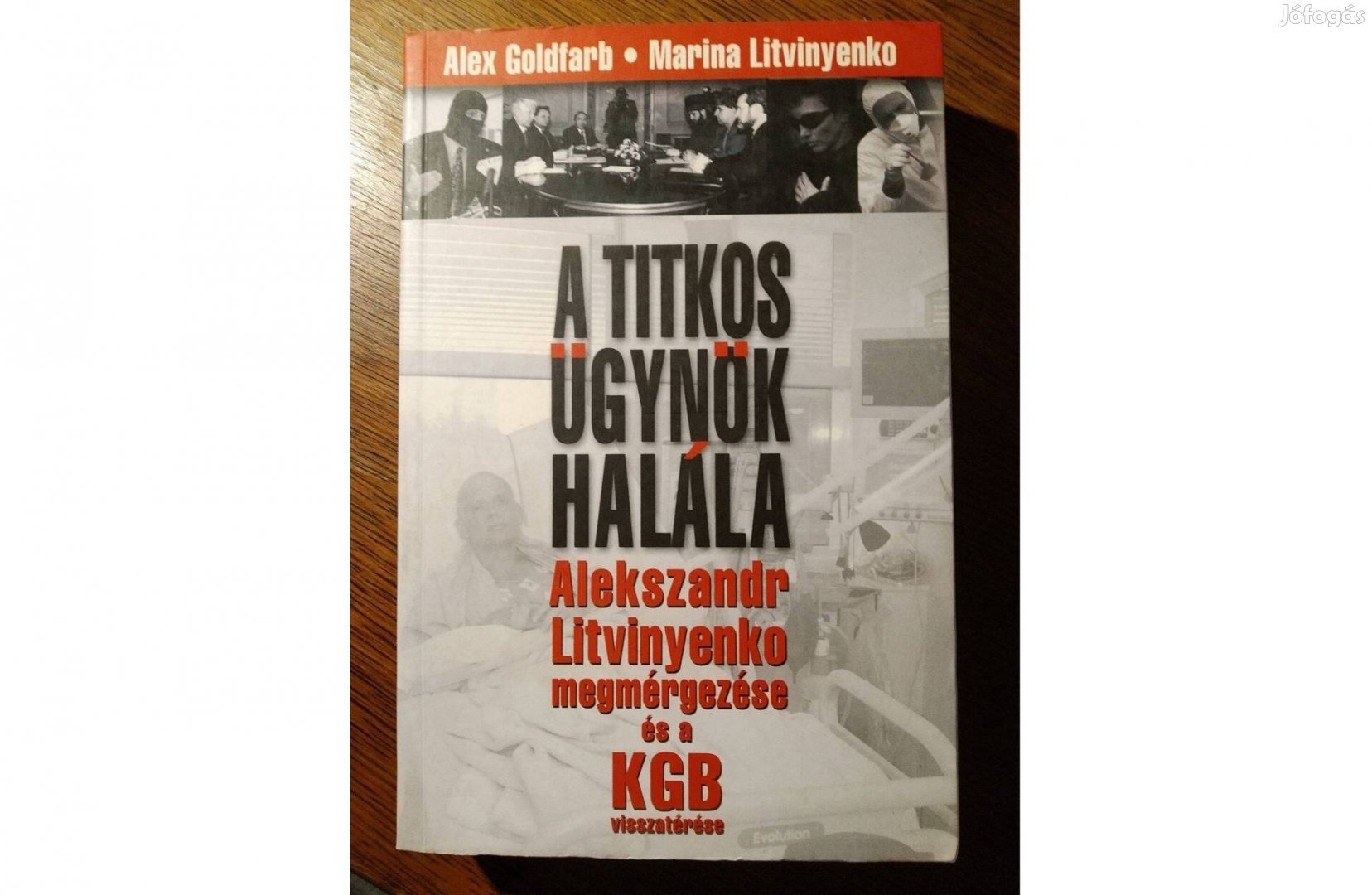 A titkos ügynök halála - Alexandr Litvinyenko megmérgezése és a KGB vi