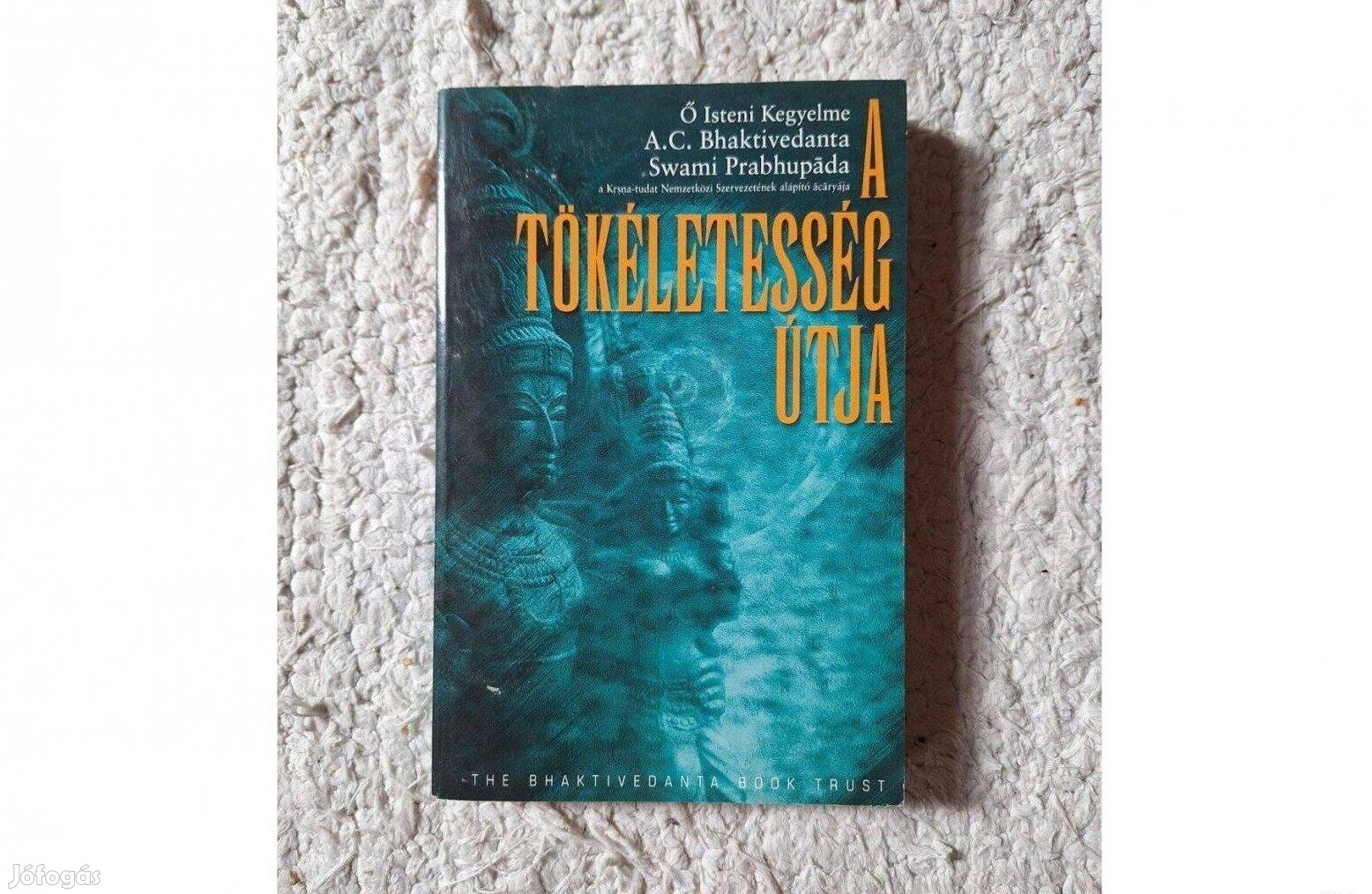 A tökéletesség útja-Ő Isteni Kegyelme A.C.Bhaktivedanta Swami Prabhu