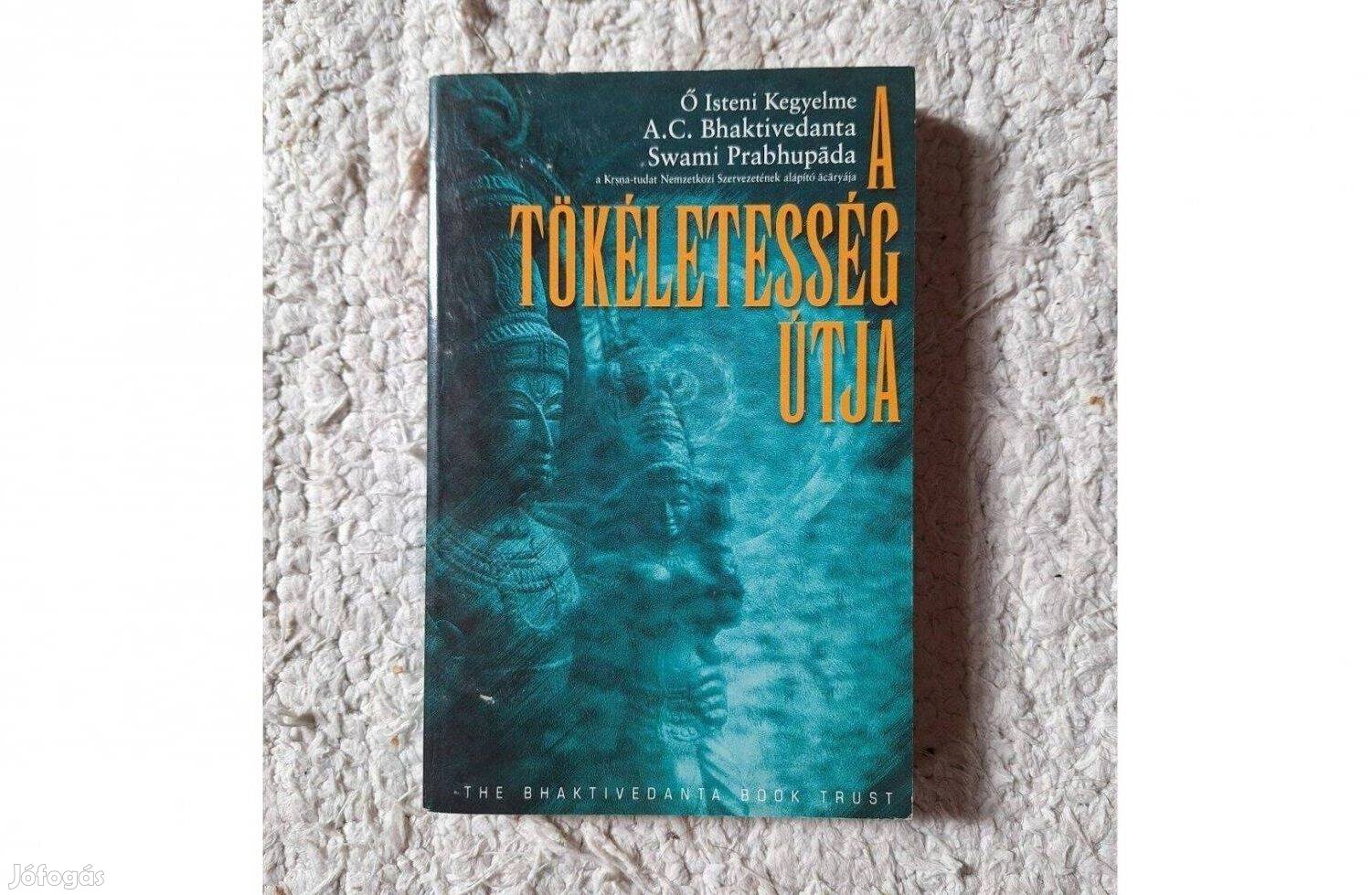 A tökéletesség útja -A. C. Bhaktivedanta Swami Prabhupada (1896-1977)