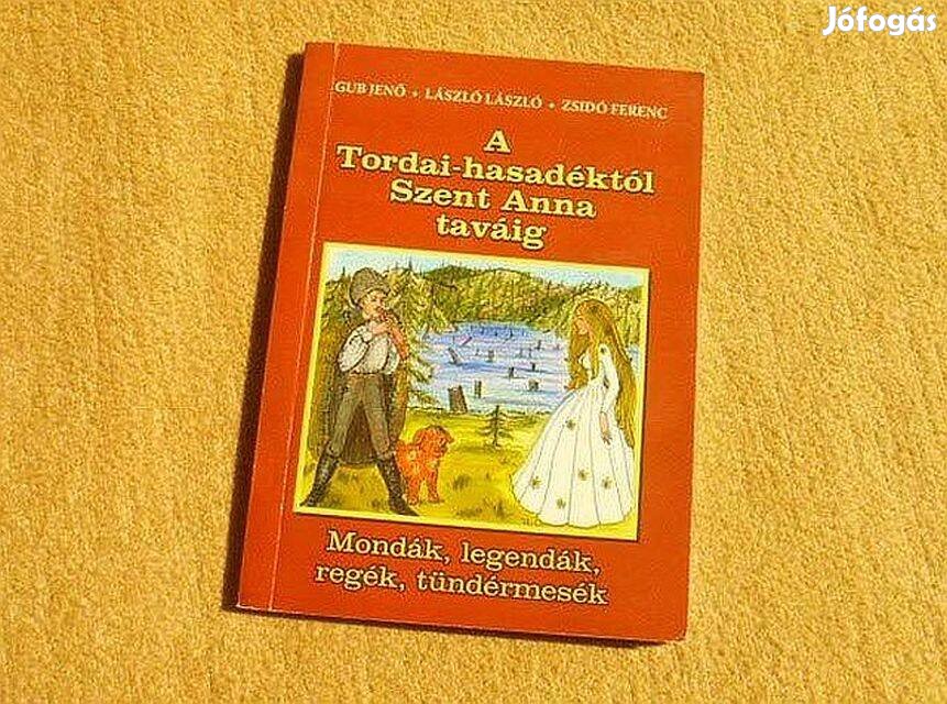 A tordai-hasadéktól Szent Anna taváig - Gub Jenő