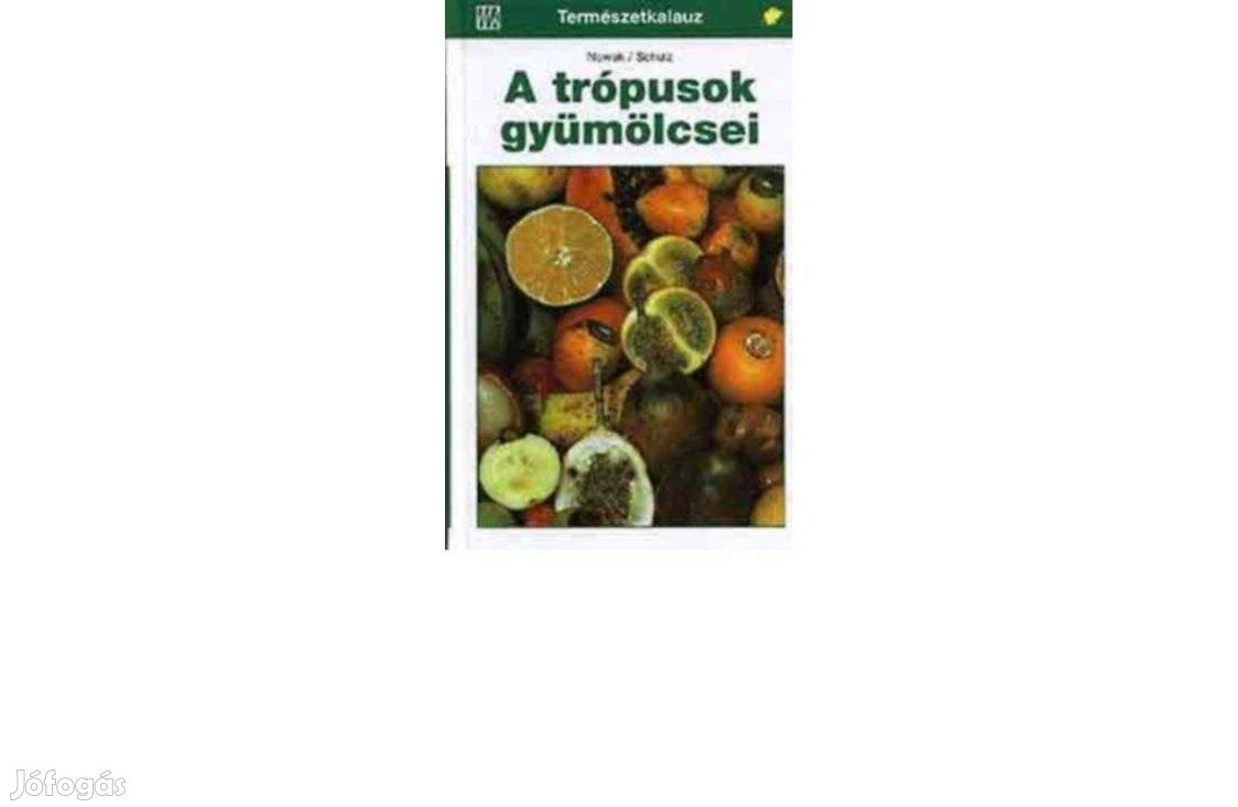A trópusok gyümölcsei, természetkalauz, új könyv