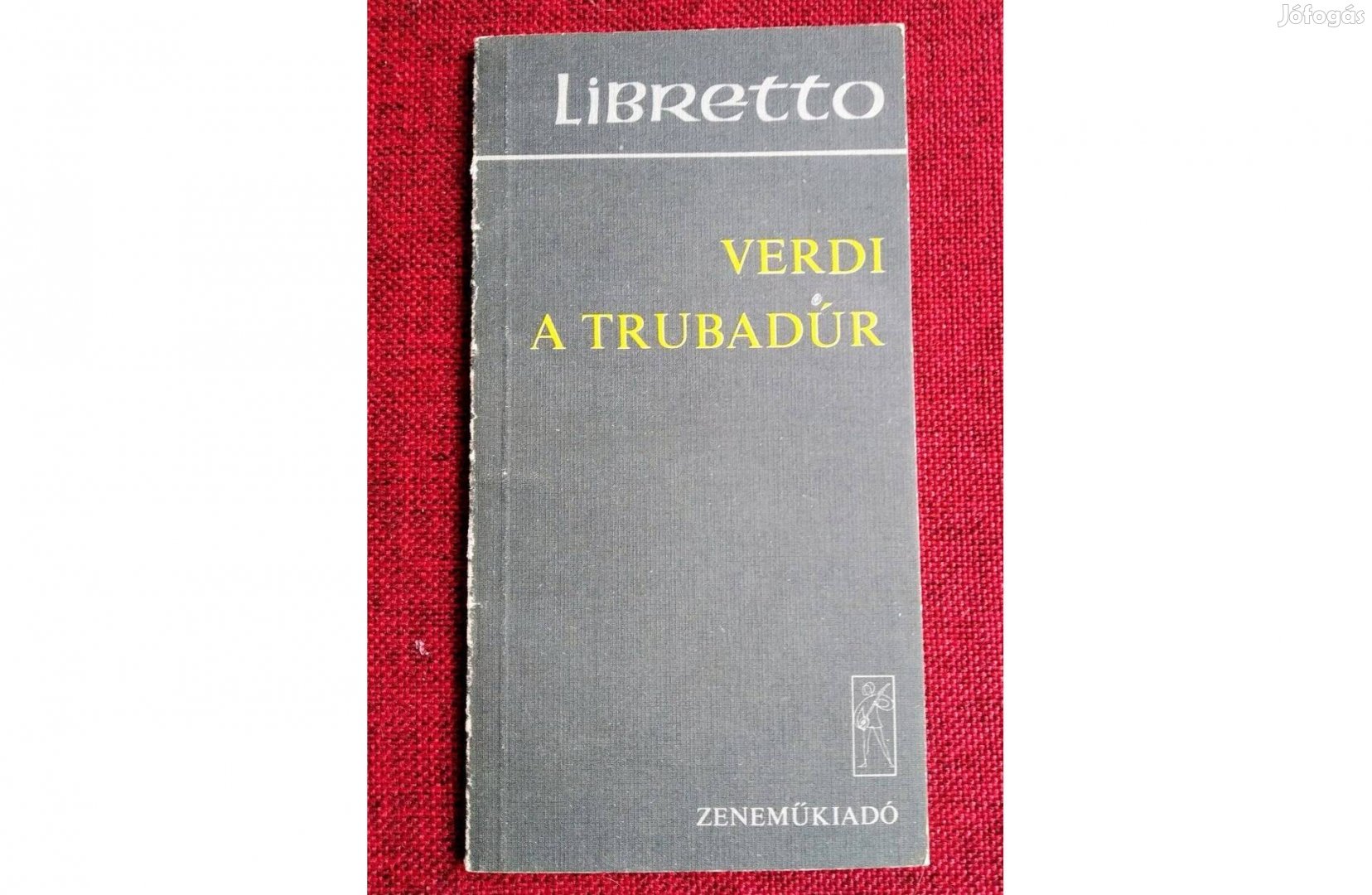 A trubadúr VERDI (opera 4 felvonásban) Verdi Zeneműkiadó, Olvasatlan