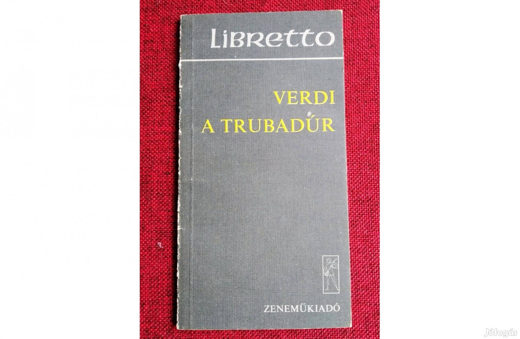 A trubadúr (opera 4 felvonásban) Verdi Zeneműkiadó, Olvasatlan