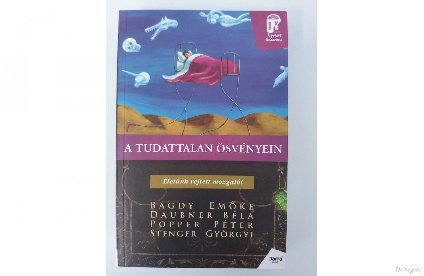 A tudattalan ösvényein (Életünk rejtett mozgatói)