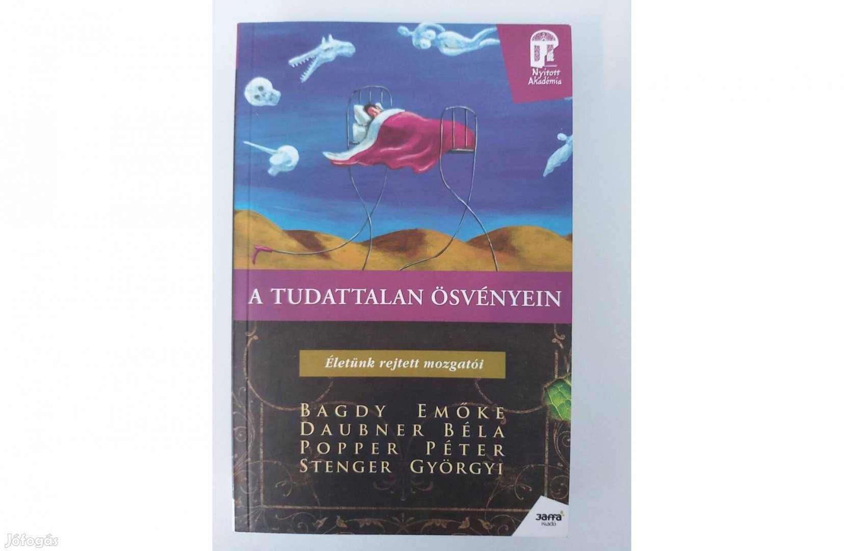 A tudattalan ösvényein (Életünk rejtett mozgatói)