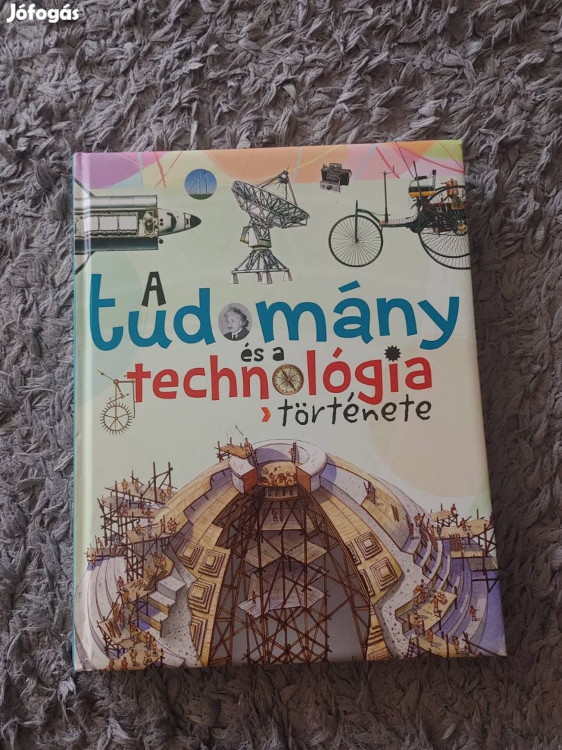 A tudomány és a technológia története.