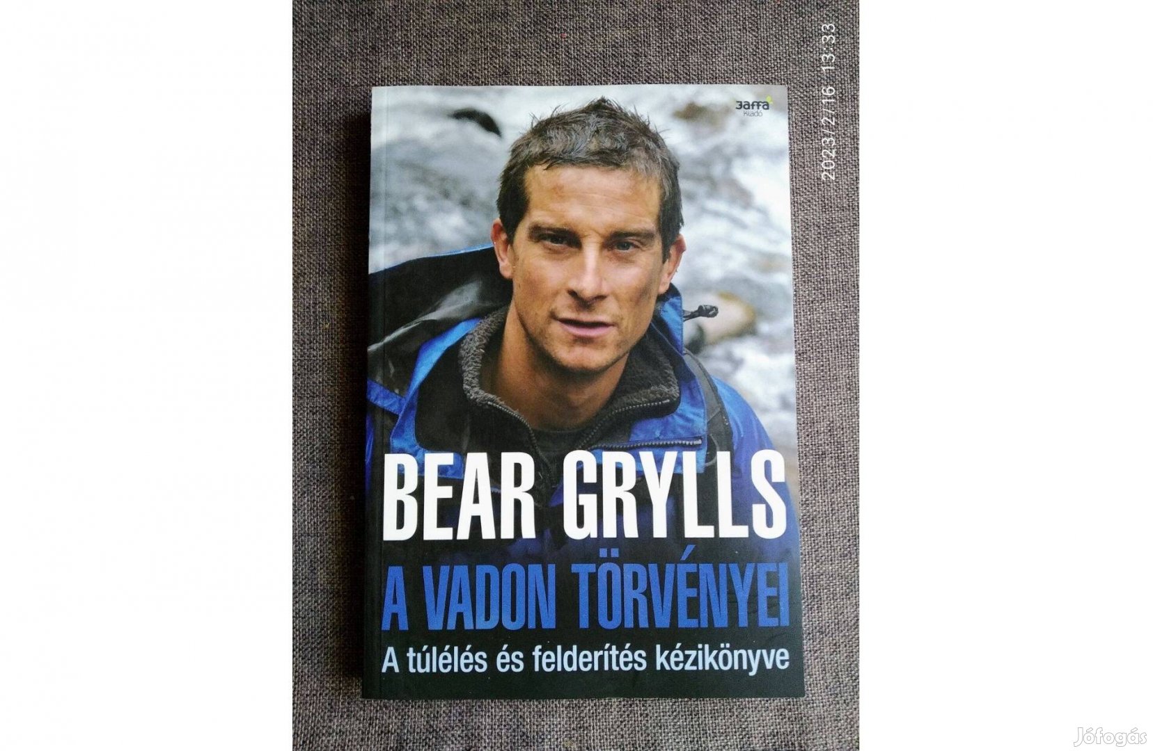 A vadon törvényei Bear Grylls Jaffa Kiadó, 2011