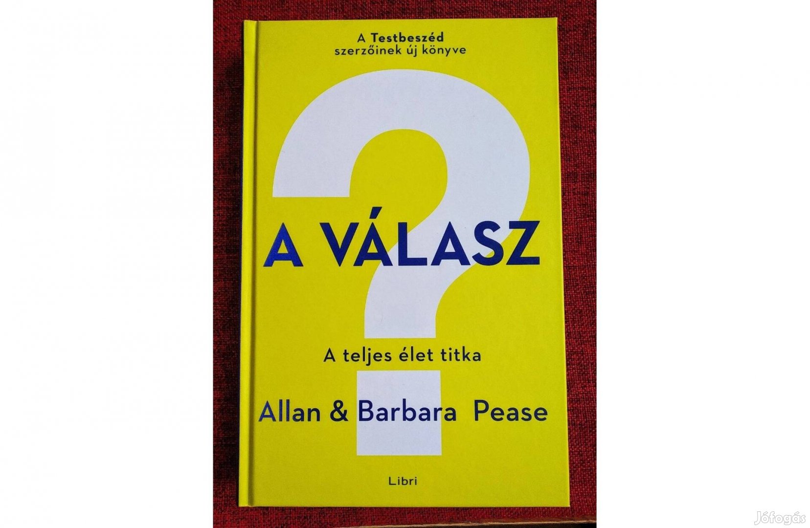 A válasz - A teljes élet titka Allan & Barbara Pease