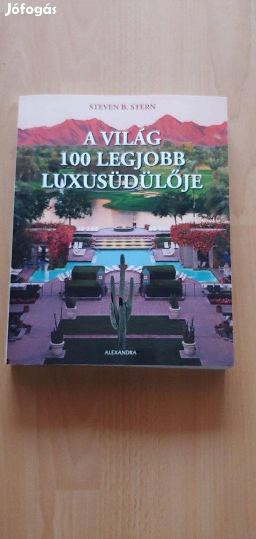 A világ 100 legjobb luxusüdülője / Steven B. Stern