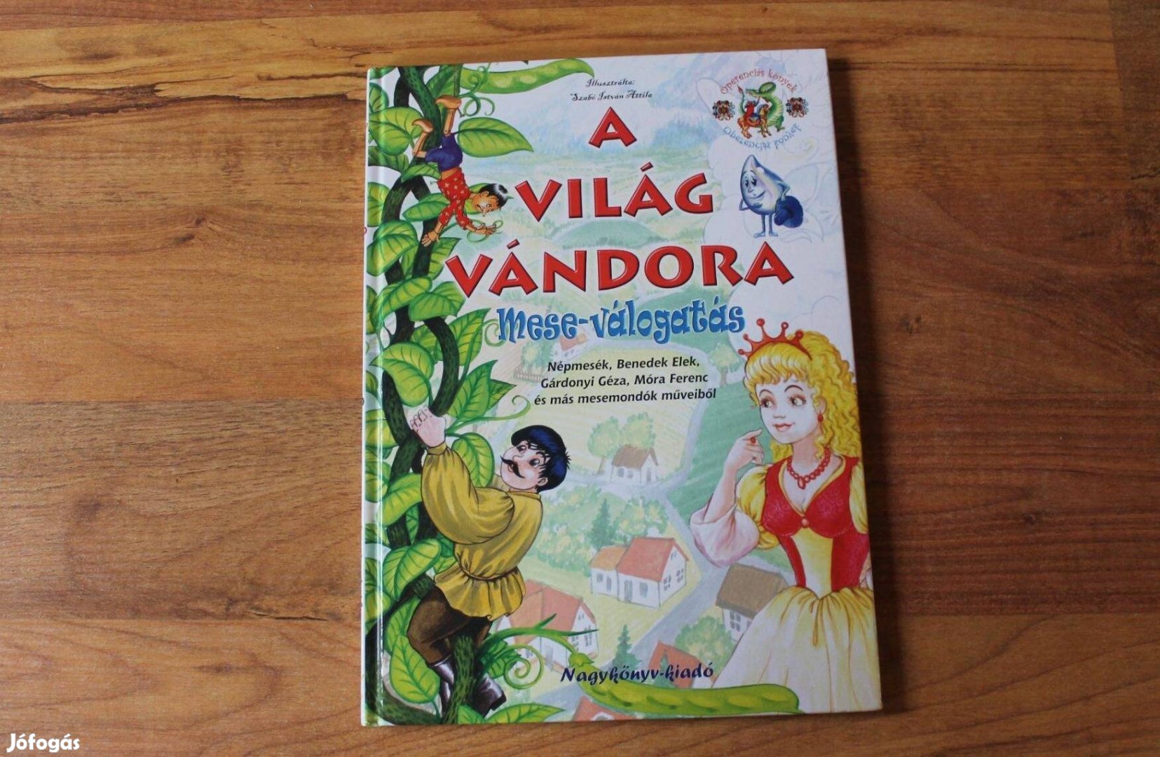 A világ vándora - Mese válogatás ( Benedek Elek, Móra Ferenc.)