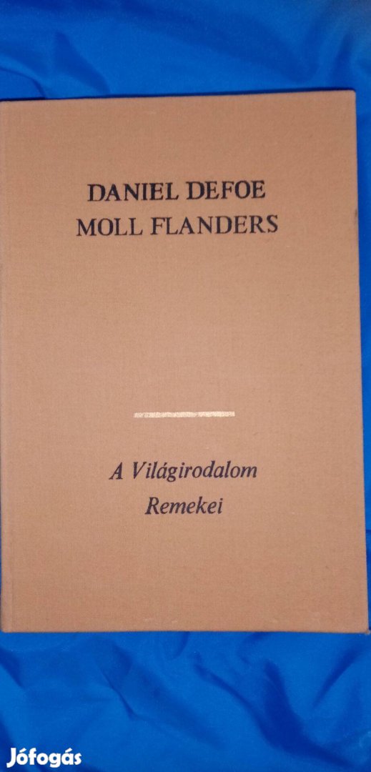 A világirodalom remekei : Daniel Defoe : Moll Flanders