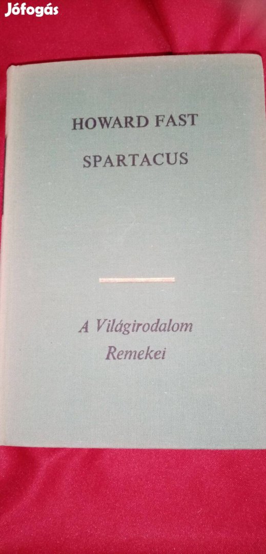 A világirodalom remekei : Howard Fast : Spartacus