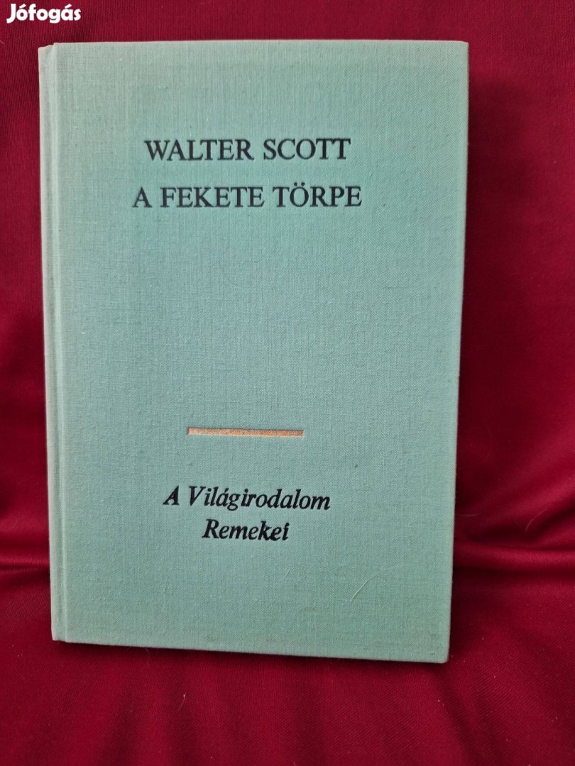 A világirodalom remekei : Walter Scott : A fekete törpe