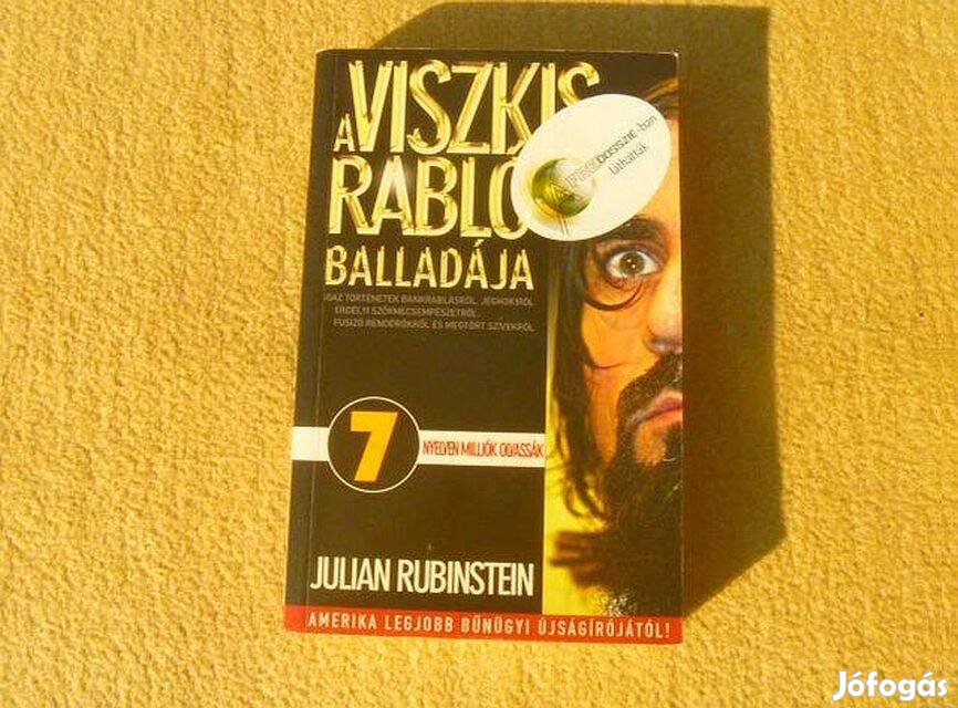 A viszkis rabló balladája - Julian Rubinstein - Új, olvasatlan