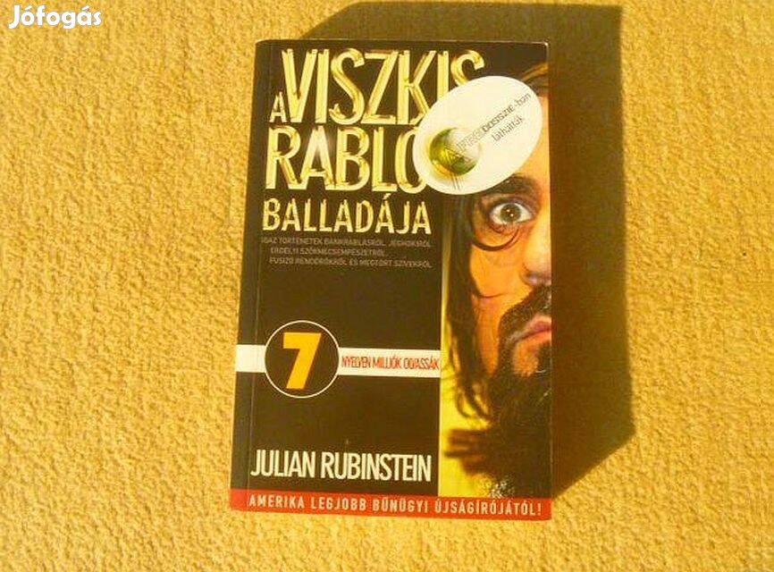 A viszkis rabló balladája - Julian Rubinstein - Új könyv