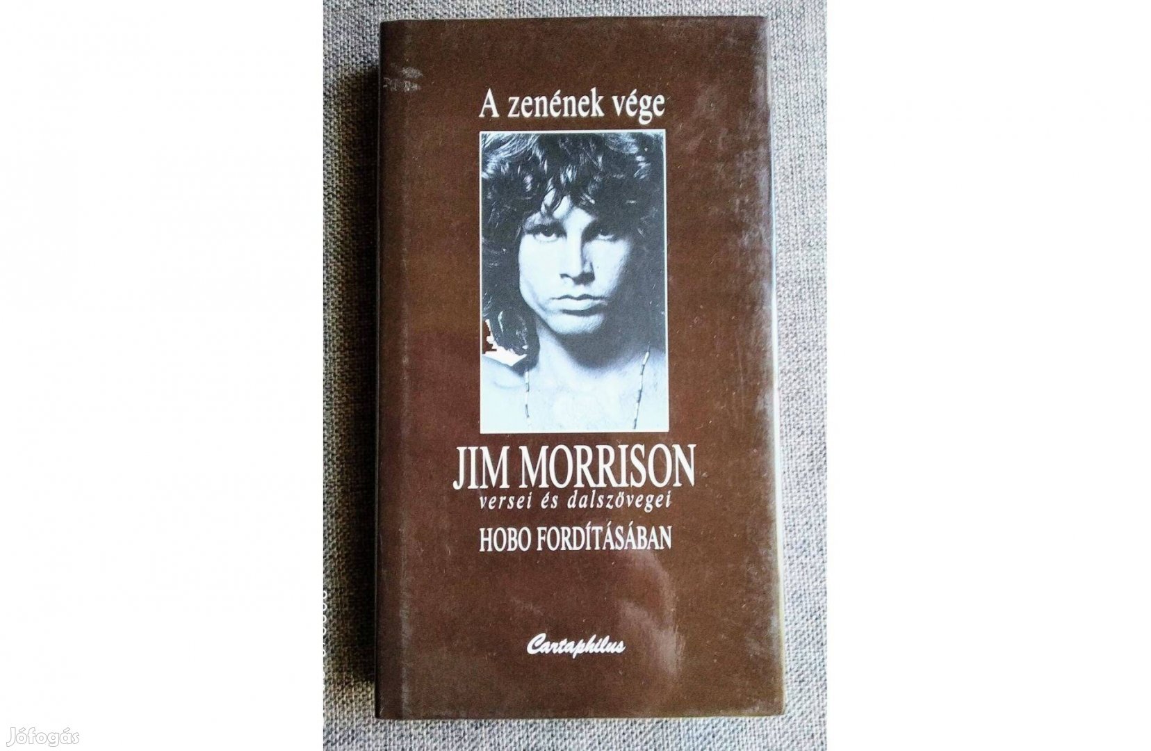 A zenének vége /Jim Morrison versei és dalszövegei Hobo fordításában/