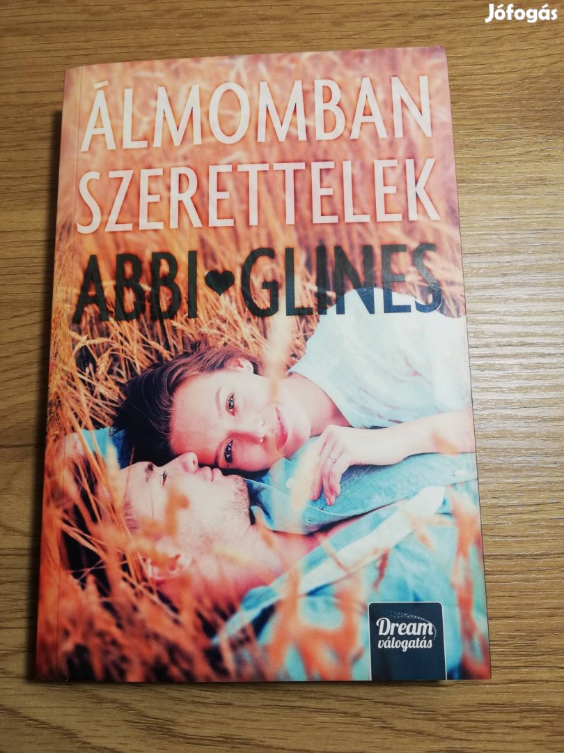 Abbi Glines : Álmomban szerettelek 