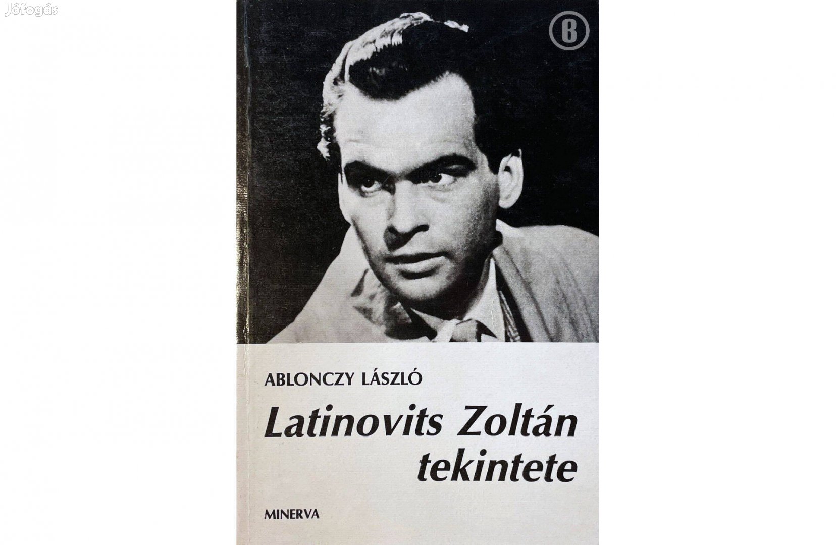 Ablonczy László: Latinovits Zoltán tekintete /Csak személyesen!