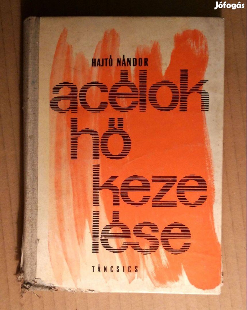 Acélok Hőkezelése (Hajtó Nándor) 1964 (sérült) 9kép+tartalom